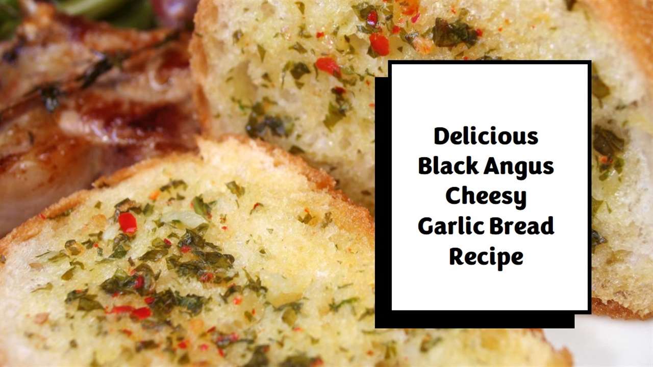 Black Angus Cheesy Garlic Bread Recipe