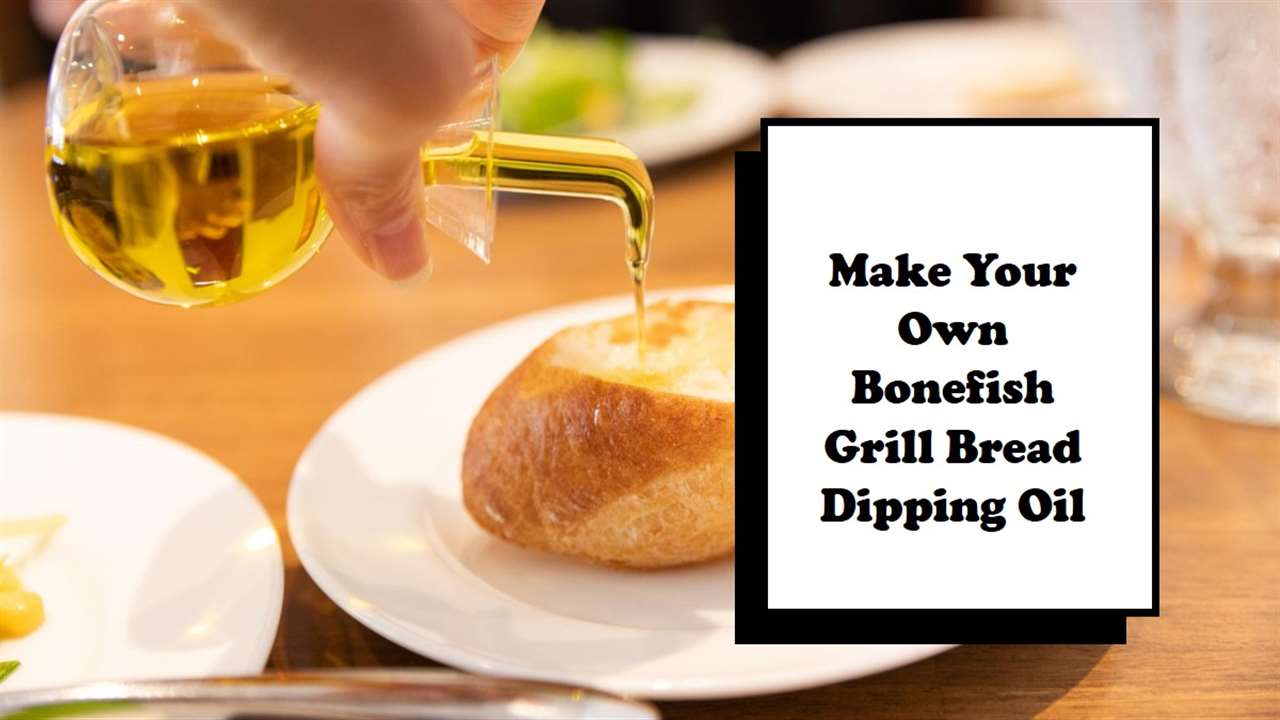 Bonefish Grill Bread Dipping Oil Recipe